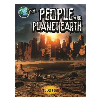 Planet Earth: People and Planet Earth - Bright, Michael