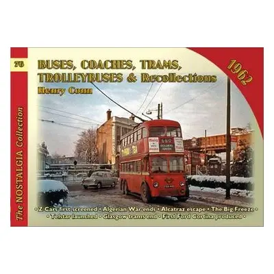 Buses Coaches, Trolleybuses a Recollections 1962 - Conn, Henry