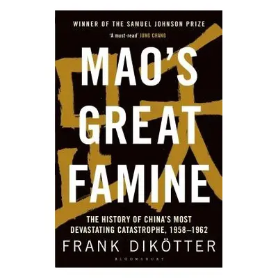 Mao's Great Famine - Dikotter, Frank