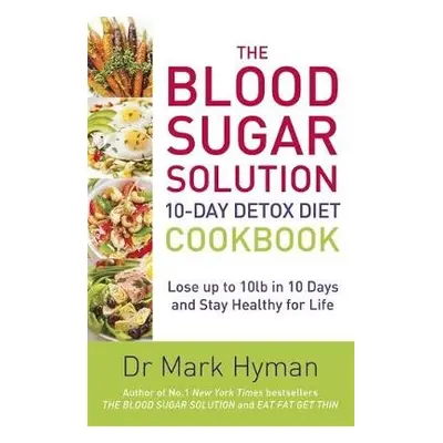 Blood Sugar Solution 10-Day Detox Diet Cookbook - Hyman, Mark