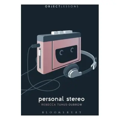 Personal Stereo - Tuhus-Dubrow, Rebecca (Independent Scholar, USA)