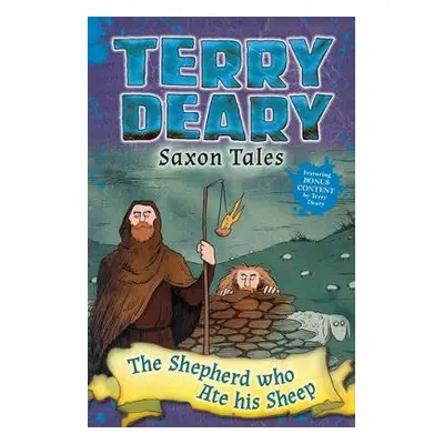 Saxon Tales: The Shepherd Who Ate His Sheep - Deary, Terry