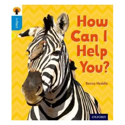 Oxford Reading Tree inFact: Oxford Level 3: How Can I Help You? - Heddle, Becca