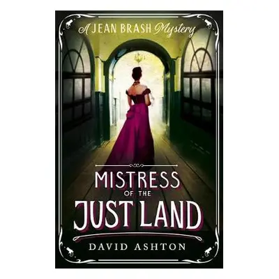 Mistress of the Just Land - Ashton, David