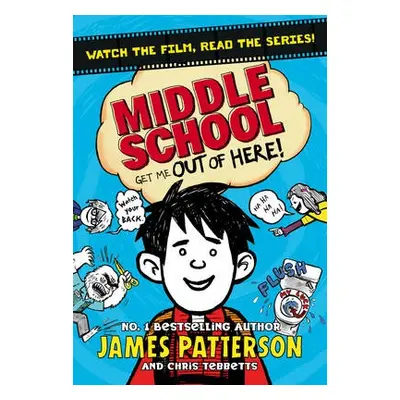 Middle School: Get Me Out of Here! - Patterson, James