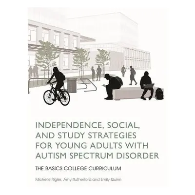 Independence, Social, and Study Strategies for Young Adults with Autism Spectrum Disorder - Ruth