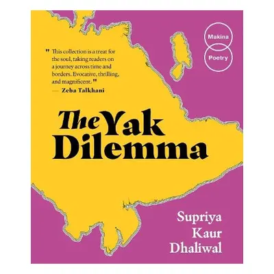 Yak Dilemma - Kaur Dhaliwal, Supriya