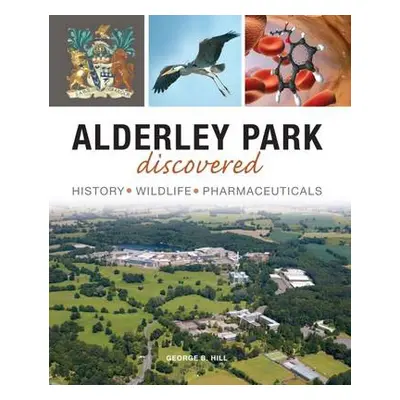 Alderley Park Discovered - Hill, George B