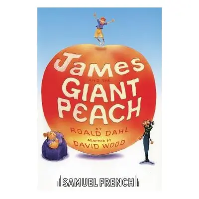 James and the Giant Peach - Dahl, Roald