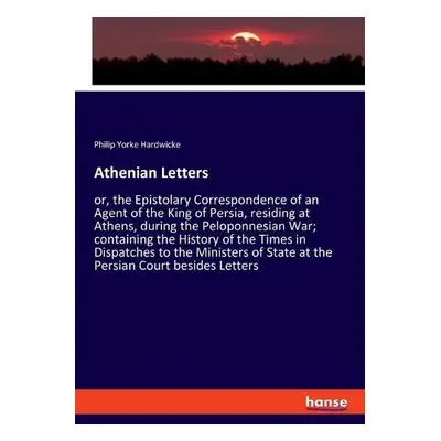 Athenian Letters - Yorke Hardwicke, Philip