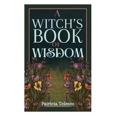 Witch's Book of Wisdom - Telesco, Patricia (Patricia Telesco)