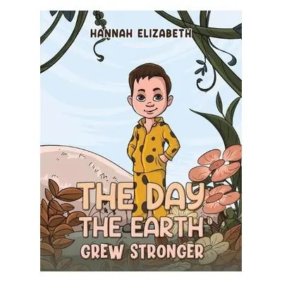 Day the Earth Grew Stronger - Elizabeth, Hannah