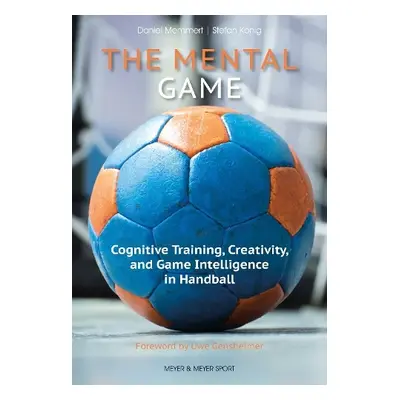 Mental Game - Memmert, Prof. Dr. Daniel a Konig, Prof. Dr. Stefan