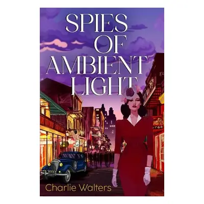 Spies of Ambient Light - Walters, Charlie