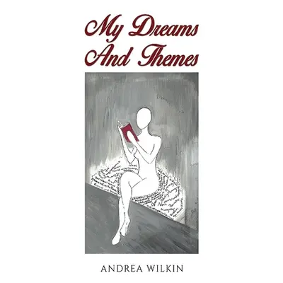 My Dreams and Themes - Wilkin, Andrea