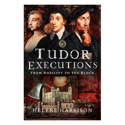 Tudor Executions - Harrison, Helene