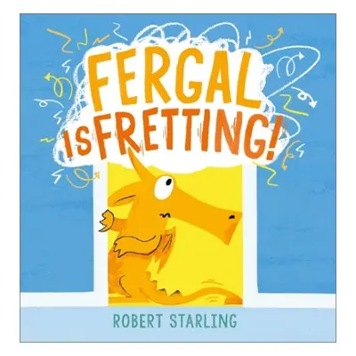 Fergal is Fretting! - Starling, Robert