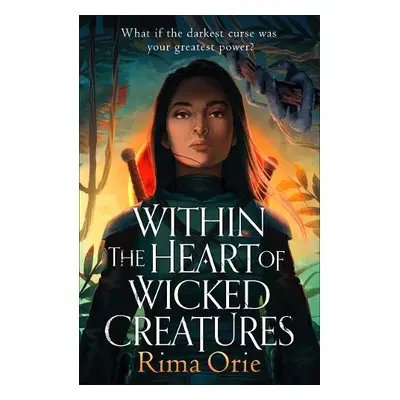 Within the Heart of Wicked Creatures - Orie, Rima