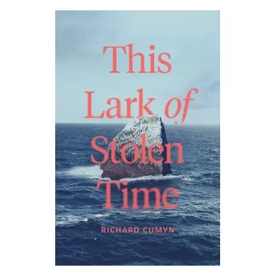 This Lark of Stolen Time - Cumyn, Richard