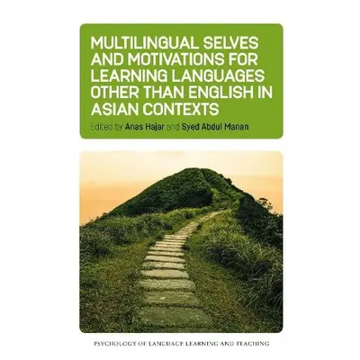 Multilingual Selves and Motivations for Learning Languages other than English in Asian Contexts