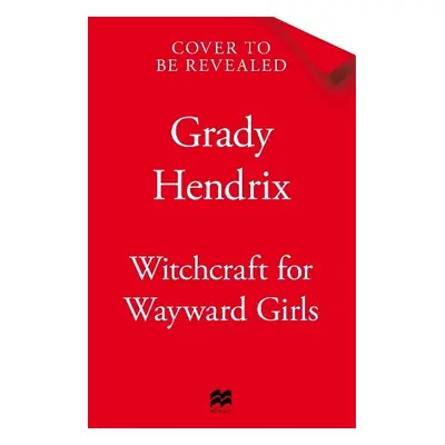 Witchcraft for Wayward Girls - Hendrix, Grady