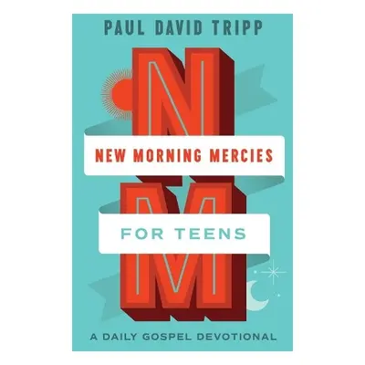 New Morning Mercies for Teens - Tripp, Paul David