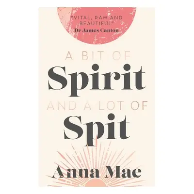 Bit of Spirit and a Lot of Spit - Mae, Anna