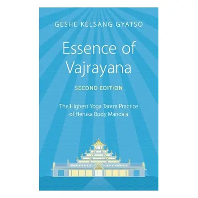 Essence of Vajrayana - Gyatso, Geshe Kelsang