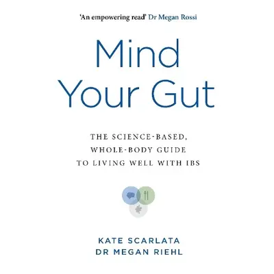 Mind Your Gut - Scarlata, Kate a Riehl, Dr Megan