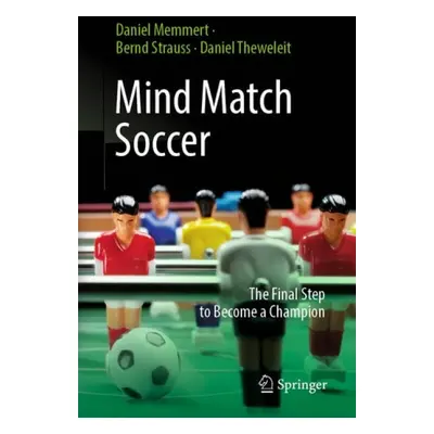 Mind Match Soccer - Memmert, Daniel a Strauss, Bernd a Theweleit, Daniel