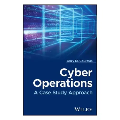 Cyber Operations - Couretas, Jerry M. (United States Office of the Secretary of Defense (OSD))