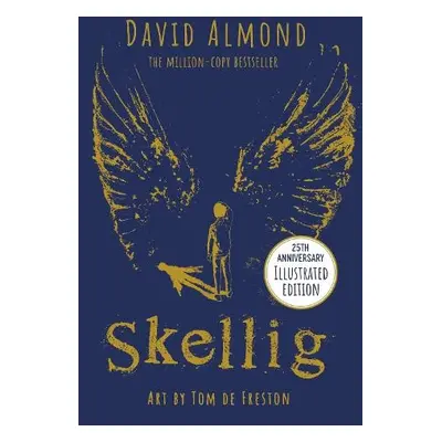 Skellig: the 25th anniversary illustrated edition - Almond, David