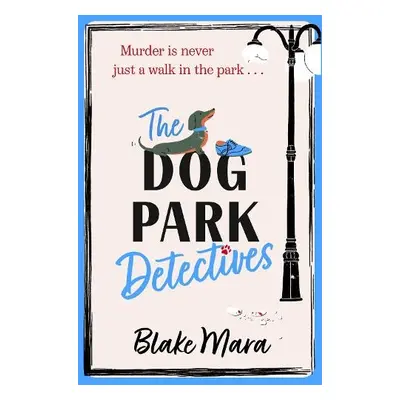 Dog Park Detectives - Mara, Blake