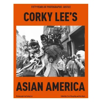 Corky Lee's Asian America - Lee, Corky a Ng, Chee Wang