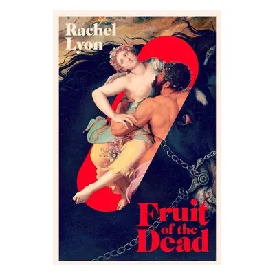 Fruit of the Dead - Lyon, Rachel