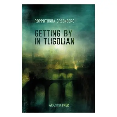 Getting by in Tligolian - Greenberg, Roppotucha