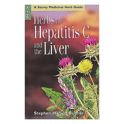 Herbs for Hepatitis C and the Liver - Harrod Buhner, Stephen