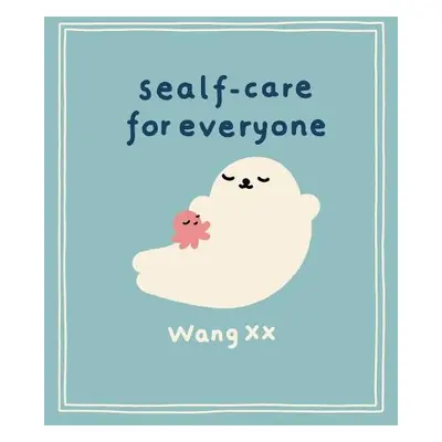 Sealf-Care for Everyone - XX, Wang