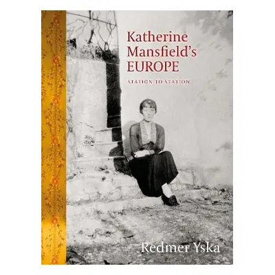 Katherine Mansfield's Europe - Yska, Redmer