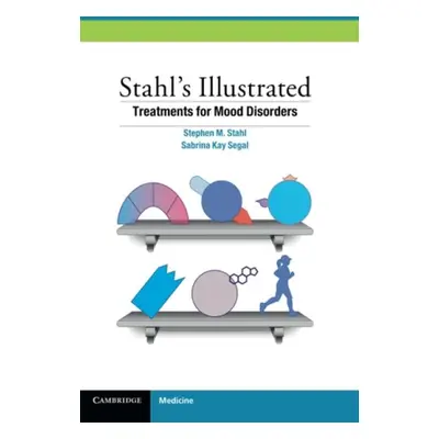 Stahl's Illustrated Treatments for Mood Disorders - Stahl, Stephen M. (University of California 