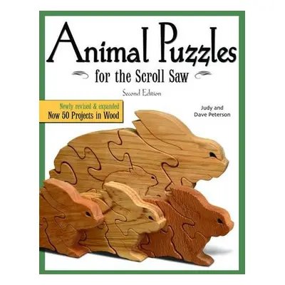 Animal Puzzles for the Scroll Saw, Second Edition - Peterson, Judy a Peterson, Dave