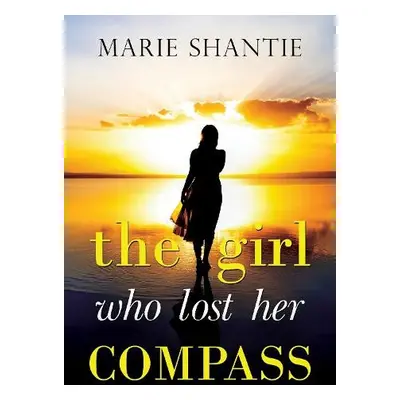 Girl Who Lost Her Compass - Shantie, Marie