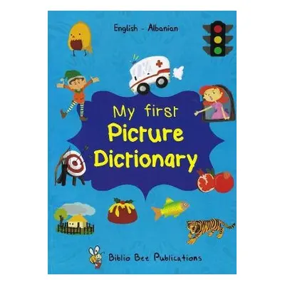 My First Picture Dictionary: English-Albanian - Watson, M