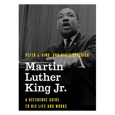 Martin Luther King Jr. - Ling, Peter J. a Deverick, David