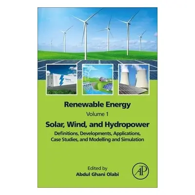 Renewable Energy - Volume 1: Solar, Wind, and Hydropower