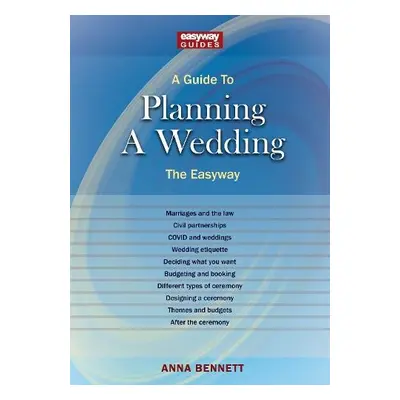 Guide to Planning a Wedding - Bennett, Anna