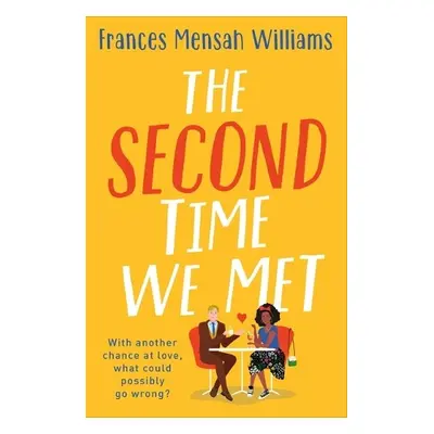 Second Time We Met - Mensah Williams, Frances