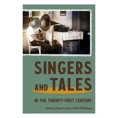 Singers and Tales in the Twenty-First Century