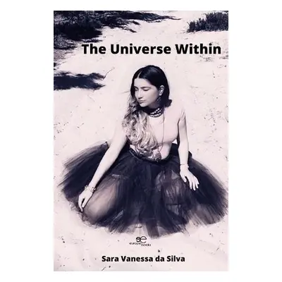 UNIVERSE WITHIN - da Silva, Sara Vanessa