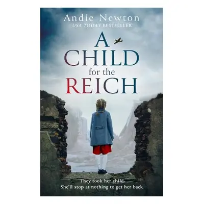 Child for the Reich - Newton, Andie